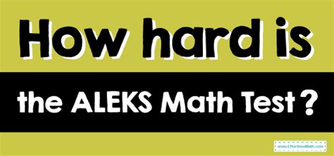 is aleks math test hard|is aleks placement test hard.